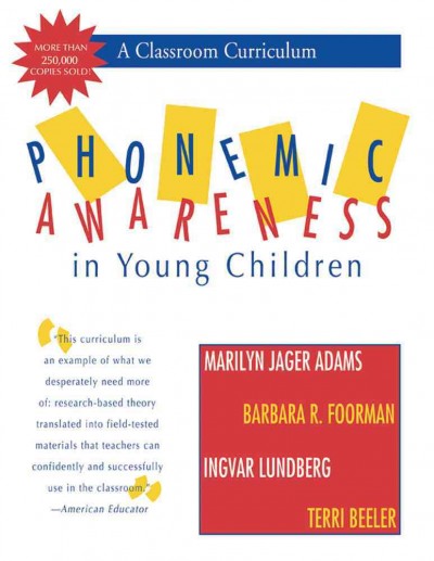 Phonemic awareness in young children : a classroom curriculum / by Marilyn Jager Adams ... [et al.].