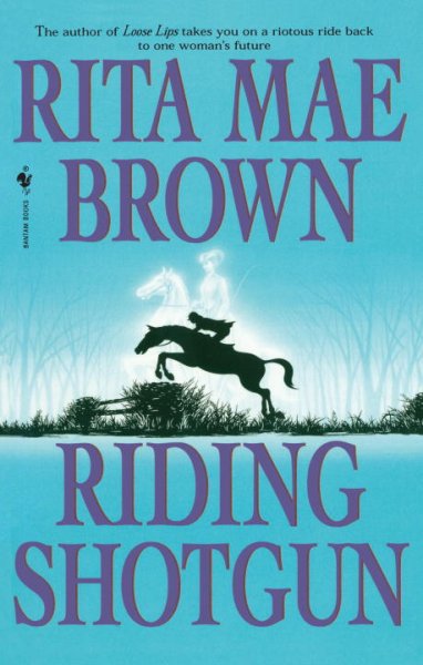 Riding shotgun / Rita Mae Brown.