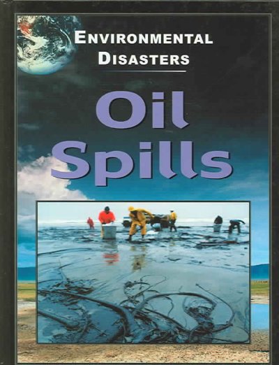 Oil spills / Jane Walker ; [illustrator, Mike Saunders].
