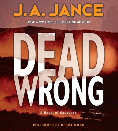 Dead wrong [sound recording] / J.A. Jance.