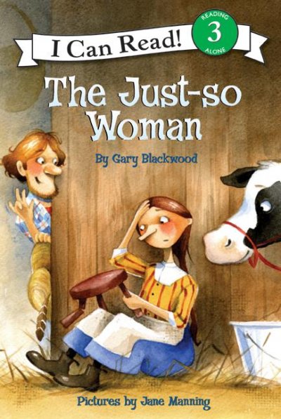 The just-so woman / story by Gary Blackwood ; pictures by Jane Manning.