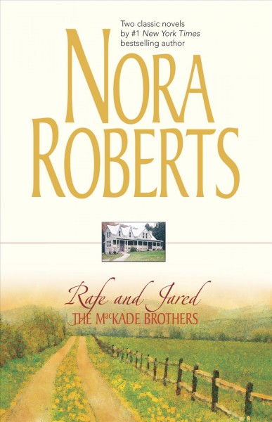 The MacKade Brothers: Rafe and Jared / Nora Roberts.