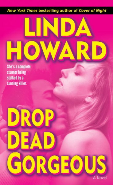 Drop dead gorgeous : a novel  / Linda Howard.
