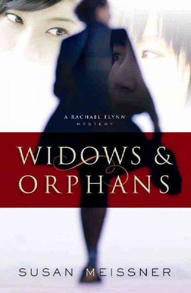Widows & orphans : [a Rachel Flynn mystery] / Susan Meissner.