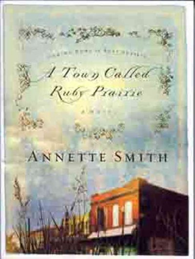 A town called Ruby Prairie / Annette Smith.