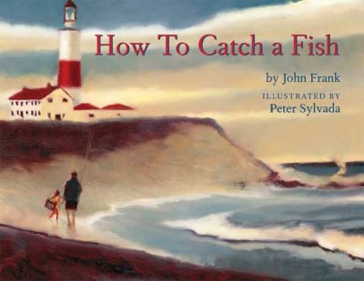 How to catch a fish / by John Frank ; illustrated by Peter Sylvada.