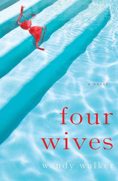 Four wives / Wendy Walker.
