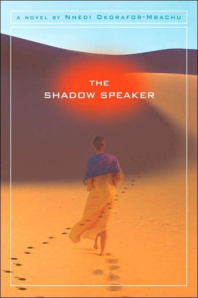 The shadow speaker / Nnedi Okorafor-Mbachu.