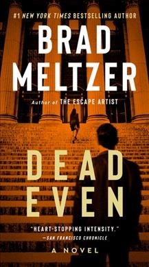 Dead even / Brad Meltzer.
