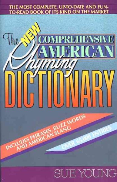 The new comprehensive American rhyming dictionary / Sue Young.