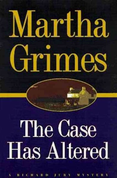 The case has altered / Martha Grimes.