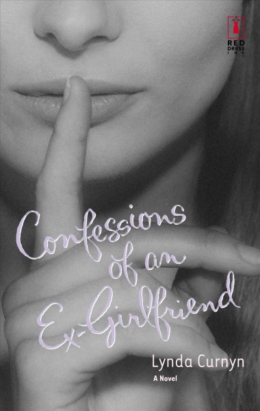 Confessions of an ex-girlfriend / Lynda Curnyn.