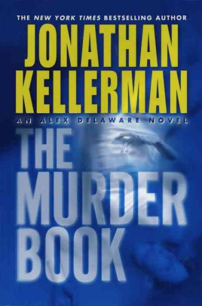The murder book / Jonathan Kellerman.