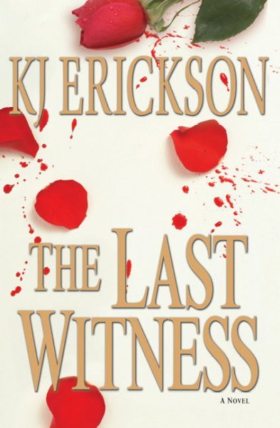 The last witness / KJ Erickson.