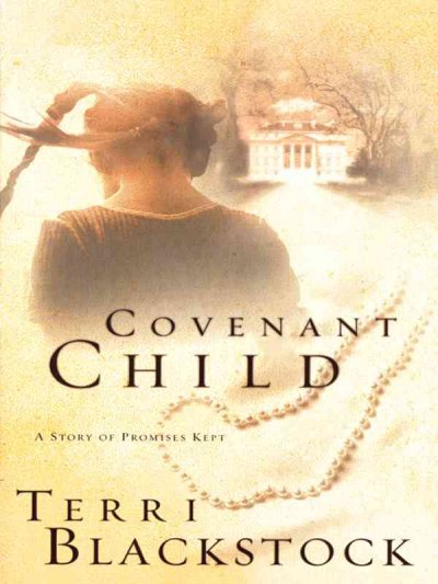 Covenant child / Terri Blackstock.