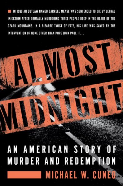 Almost midnight : an American story of murder and redemption / Michael W. Cuneo.