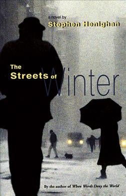 The Streets of Winter / Stephen Henighan.