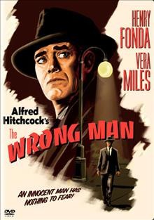 The wrong man [videorecording] / Warner Bros. Pictures ; screenplay by Maxwell Anderson and Angus MacPhail ; directed by Alfred Hitchcock.