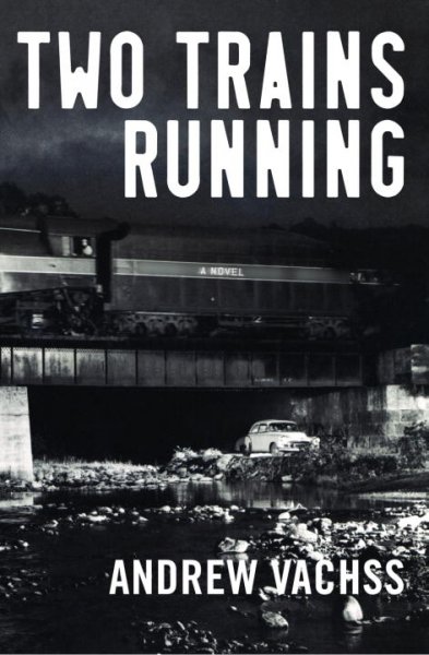 Two trains running / Andrew Vachss.