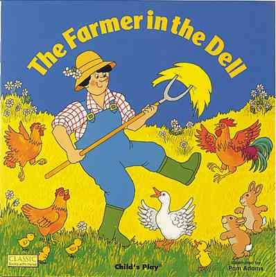 The farmer in the dell / illustrated by Pam Adams.