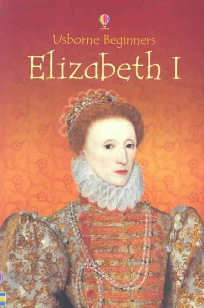 Elizabeth I / Stephanie Turnbull ; illustrated by Colin King.