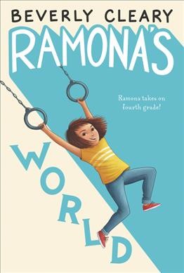 Ramona's world / Beverly Cleary ; illustrated by Alan Tiegreen.