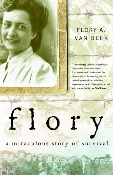 Flory : a miraculous story of survival / Flory A. Van Beek.
