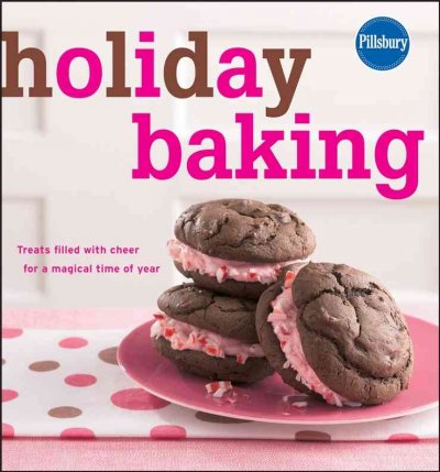 Holiday baking : treats filled with cheer for a magical time of year / [editor: Lori Fox].
