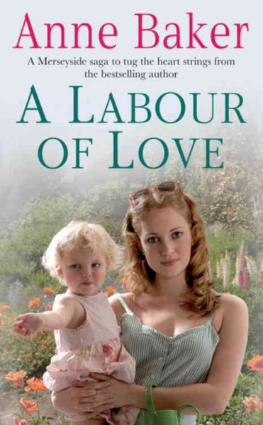 A labour of love / Anne Baker.