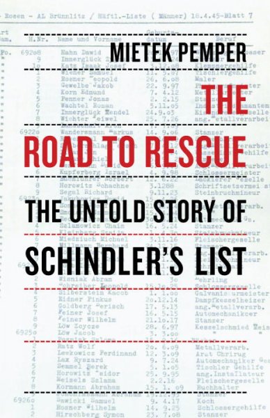 The road to rescue : the untold story of Schindler's list / Mietek Pemper ; in collaboration with Viktoria Hertling, assisted by Marie Elisabeth Müller ; translated by David Dollenmayer.