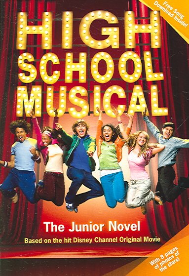 High school musical : the junior novel / adapted by N. B. Grace ; based on the Disney Channel original movie "High School Musical", written by Peter Barsocchini.