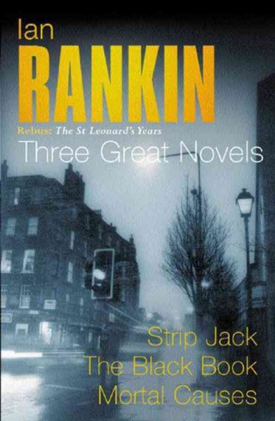 Three great novels : Strip Jack ; The black book ; Mortal causes / Ian Rankin.