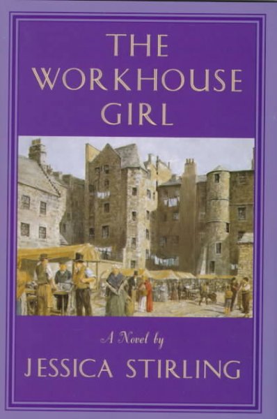 The workhouse girl / Jessica Stirling.