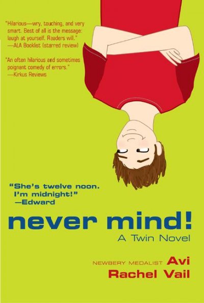 Never mind! : a twin novel / Avi; Rachel Vail.