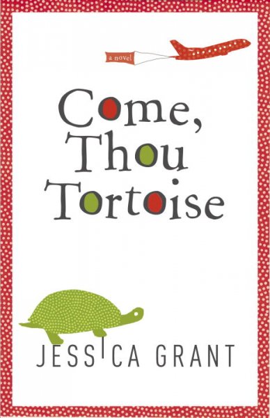Come, thou tortoise.