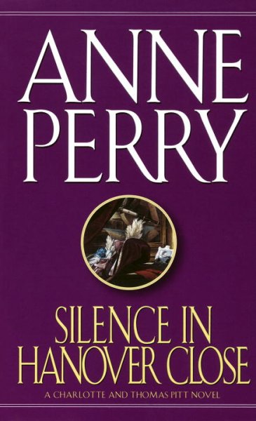 Silence in Hanover Close : a Charlotte and Thomas Pitt novel / Anne Perry.