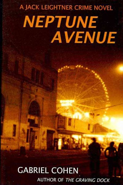 Neptune Avenue : a Jack Leightner crime novel / Gabriel Cohen.