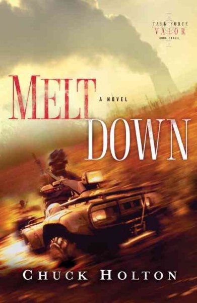 Melt down : a novel / Chuck Holton.