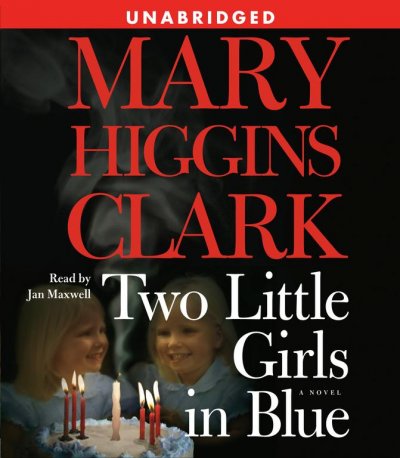 TWO LITTLE GIRLS IN BLUE (CD) [sound recording] : Mary Higgins Clark.