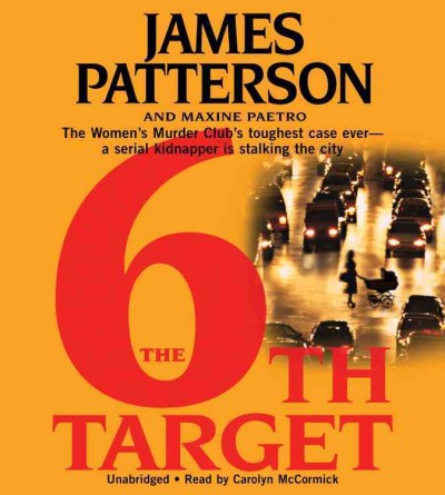 THE 6TH TARGET  [sound recording] / : James Patterson and Maxine Paetro.