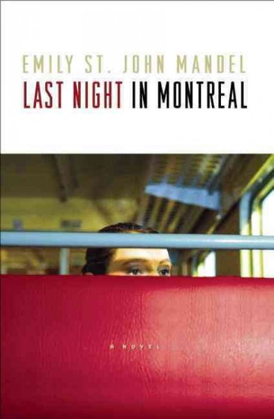 Last night in Montreal / Emily St. John Mandel.