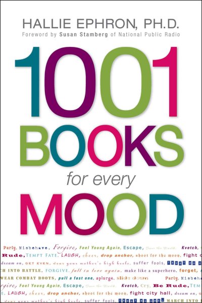 1001 books for every mood / Hallie Ephron ; foreword by Susan Stamberg.