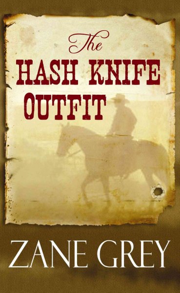 The hash knife outfit / Zane Grey.