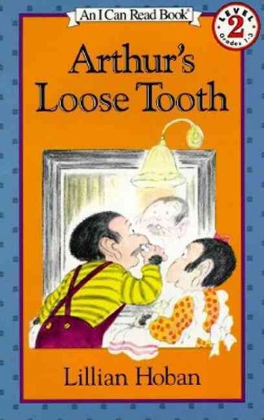 Arthur's loose tooth / story and pictures by Lillian Hoban.