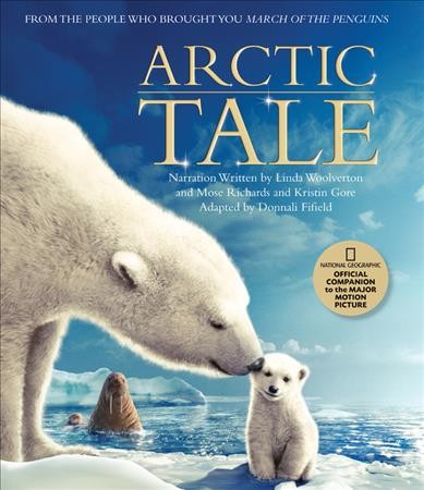 Arctic tale / narration written by Linda Woolverton and Mose Richards and Kristin Gore ; adapted by Donnali Fifield.
