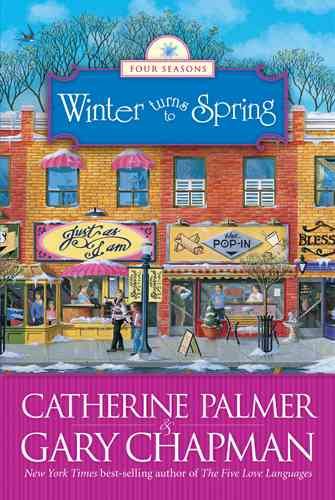 Winter turns to spring / Catherine Palmer & Gary Chapman.