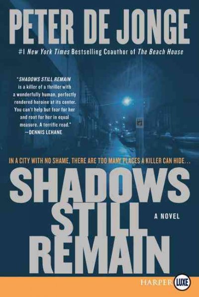 Shadows still remain : a novel / Peter De Jonge.