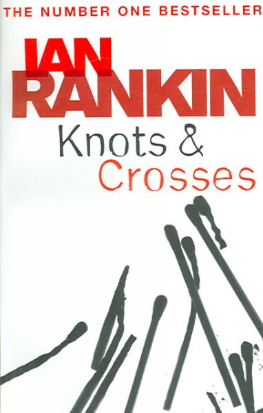 Knots & crosses : [an Inspector Rebus novel] / Ian Rankin.