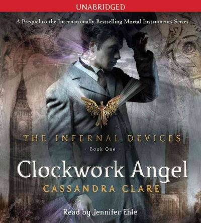 Clockwork angel [sound recording] / Cassandra Clare.