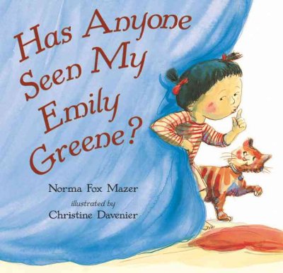 Has anyone seen my Emily Greene? / Norma Fox Mazer ; illustrated by Christine Davenier.